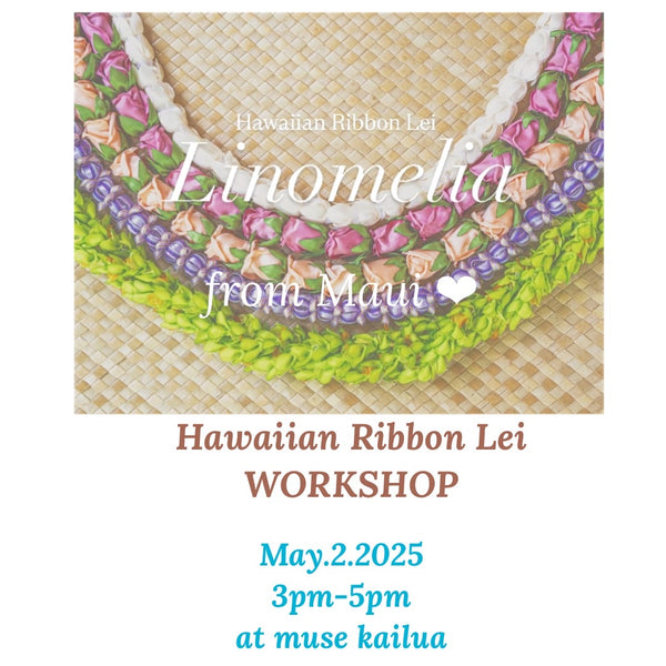 Linomelia" Hawaiian Ribbon Lei WORKSHOP at muse kailua